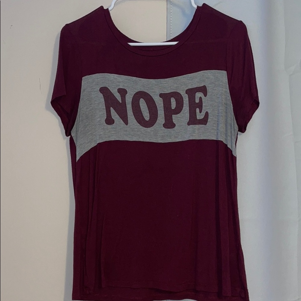 beatiful maroon “nope” shirt